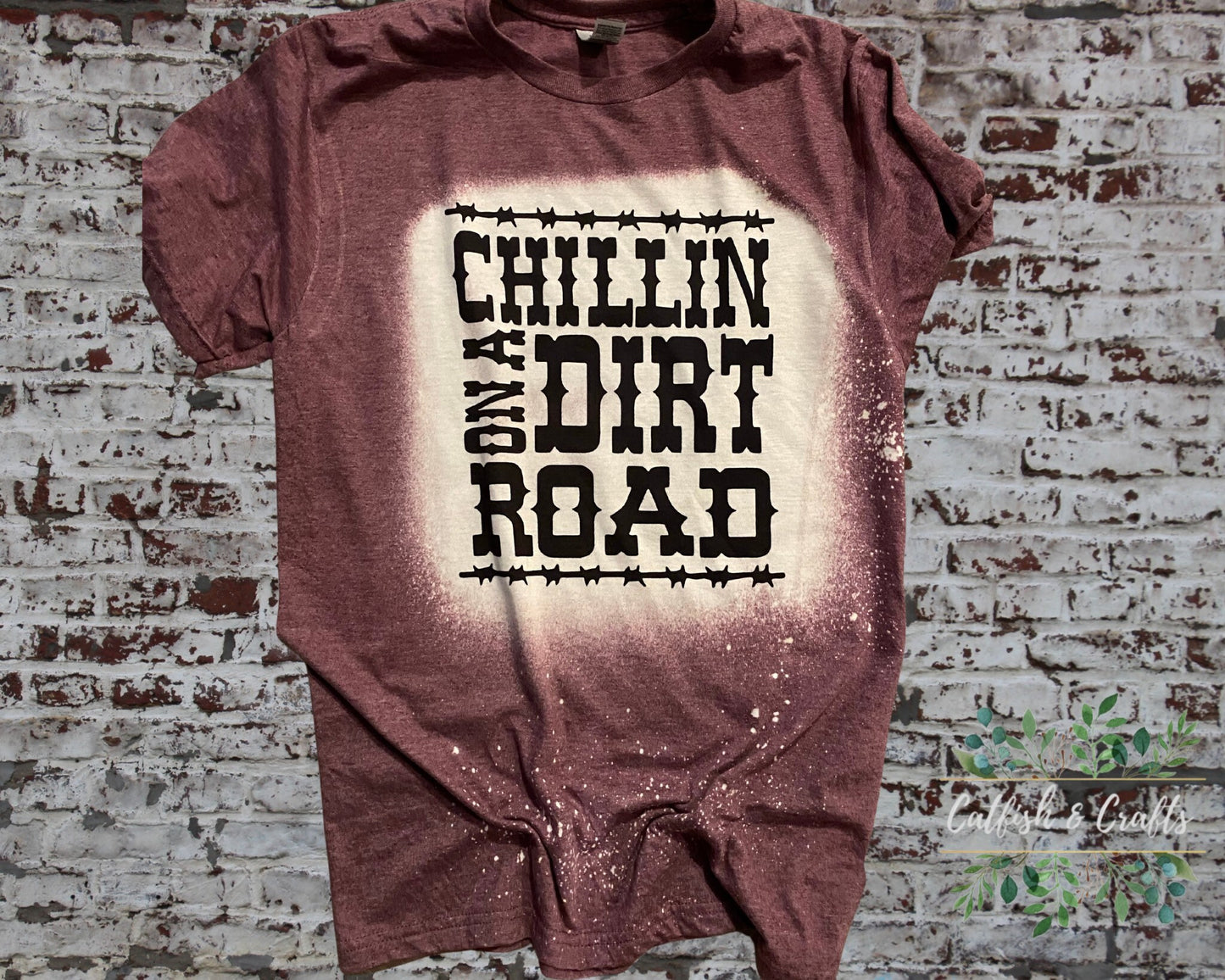 Chillin on a Dirt Road Bleached Shirt Country Concert