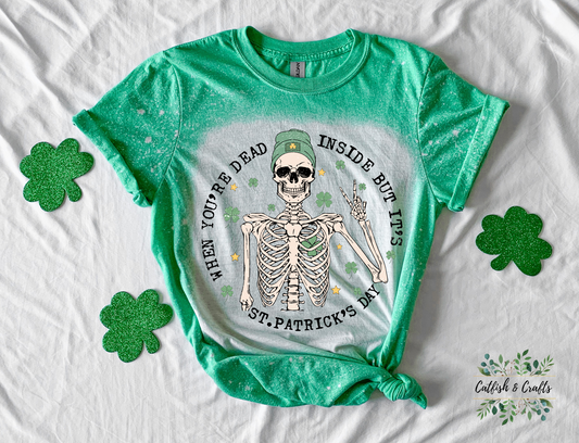 When you're dead inside St. Patrick's Day Bleached Tee