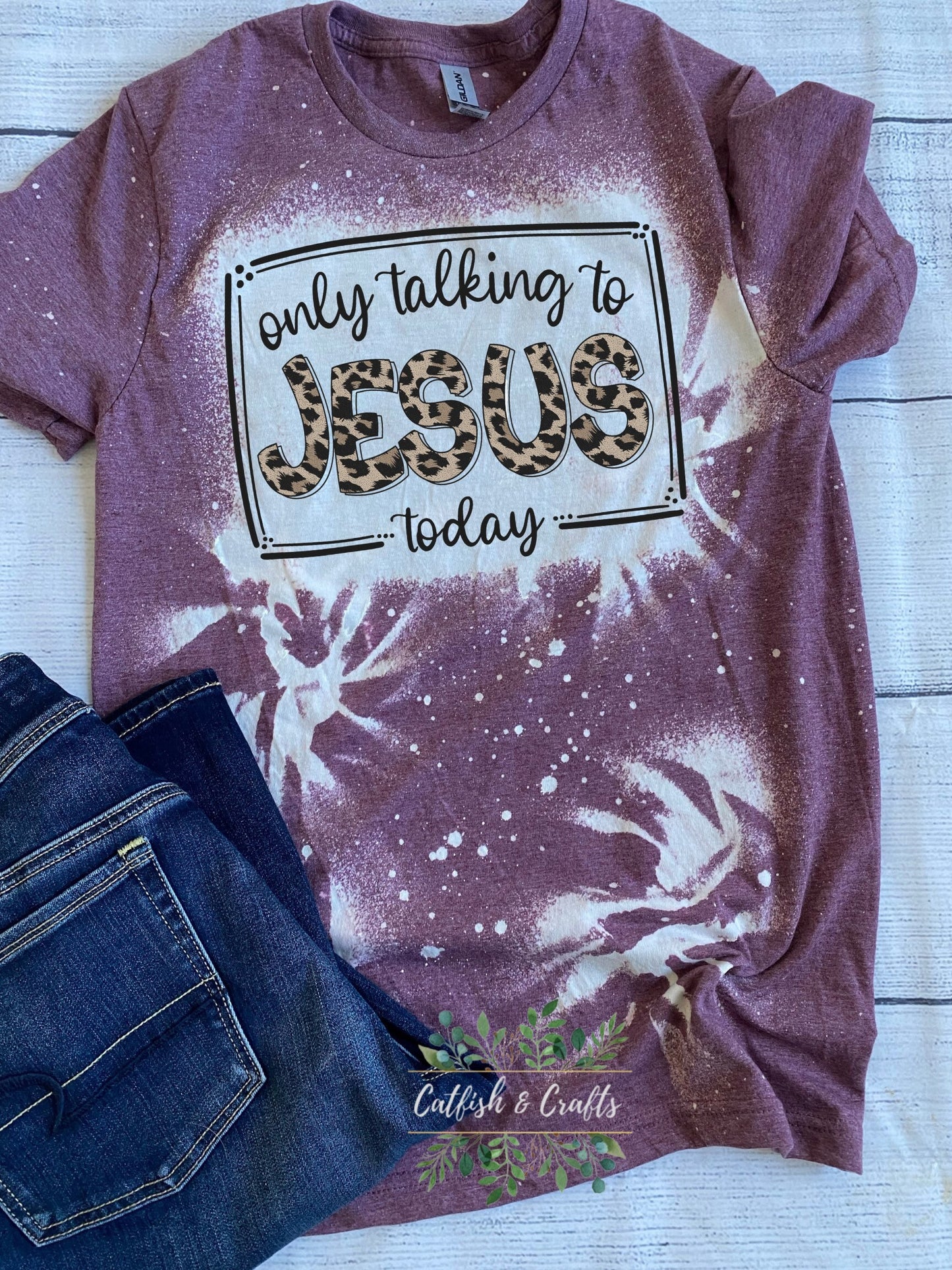 Only Talkin to Jesus Today Bleached Tee