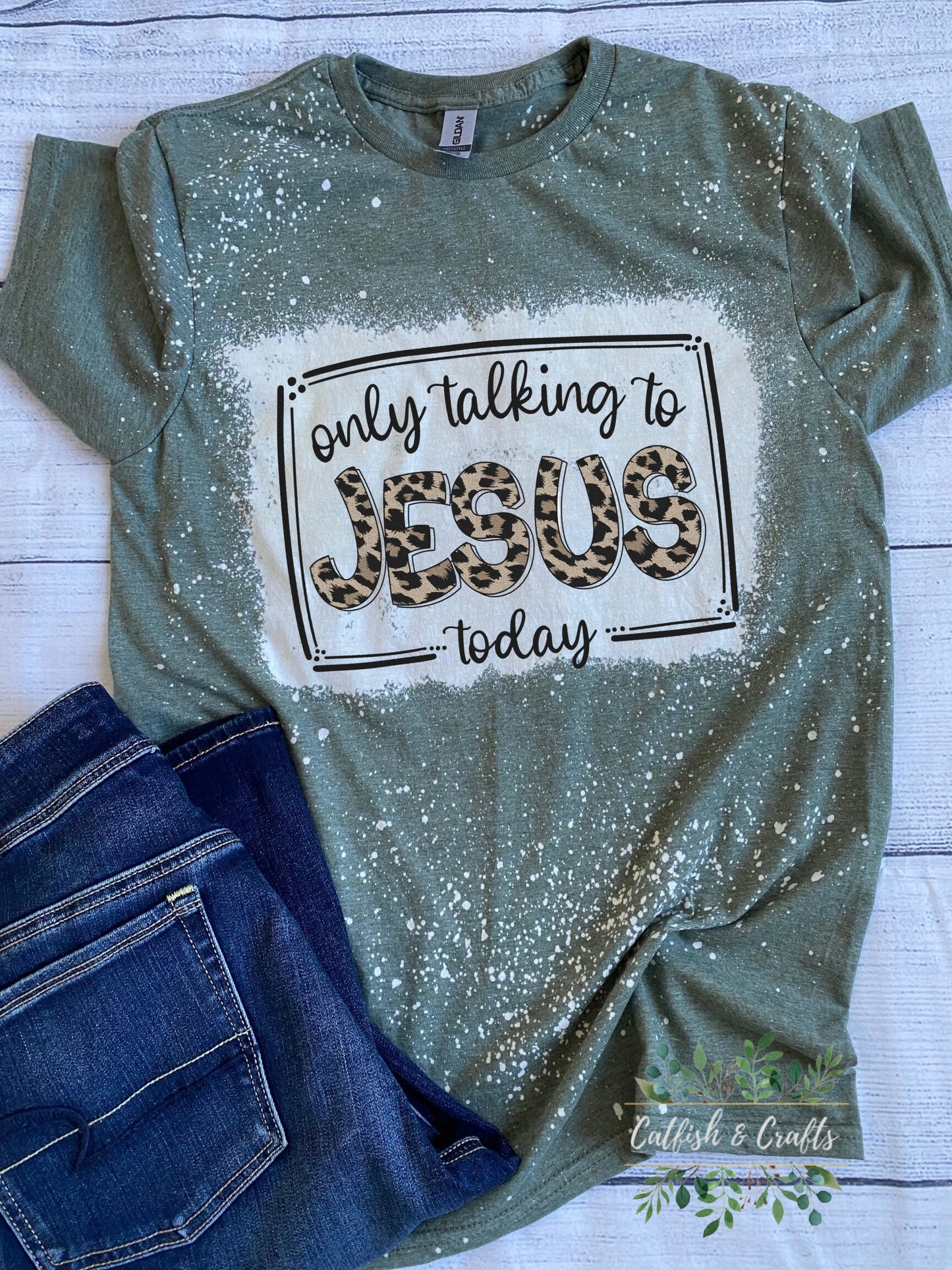 Only Talkin to Jesus Today Bleached Tee