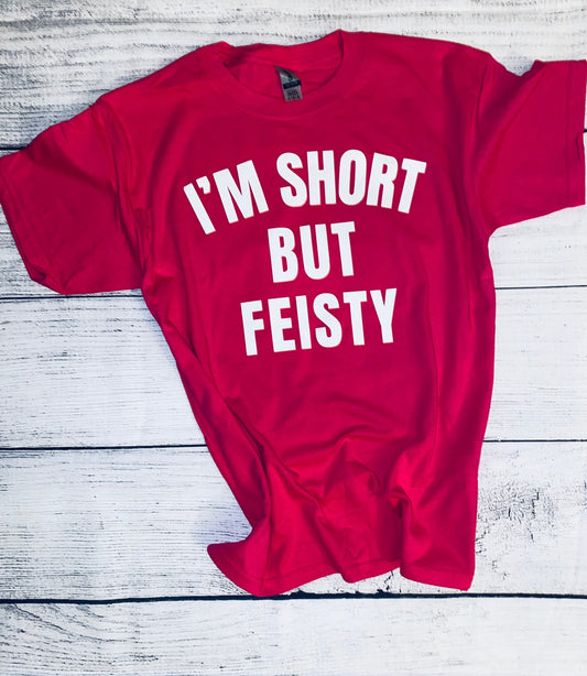 I’m Short But Feisty Kids Tee