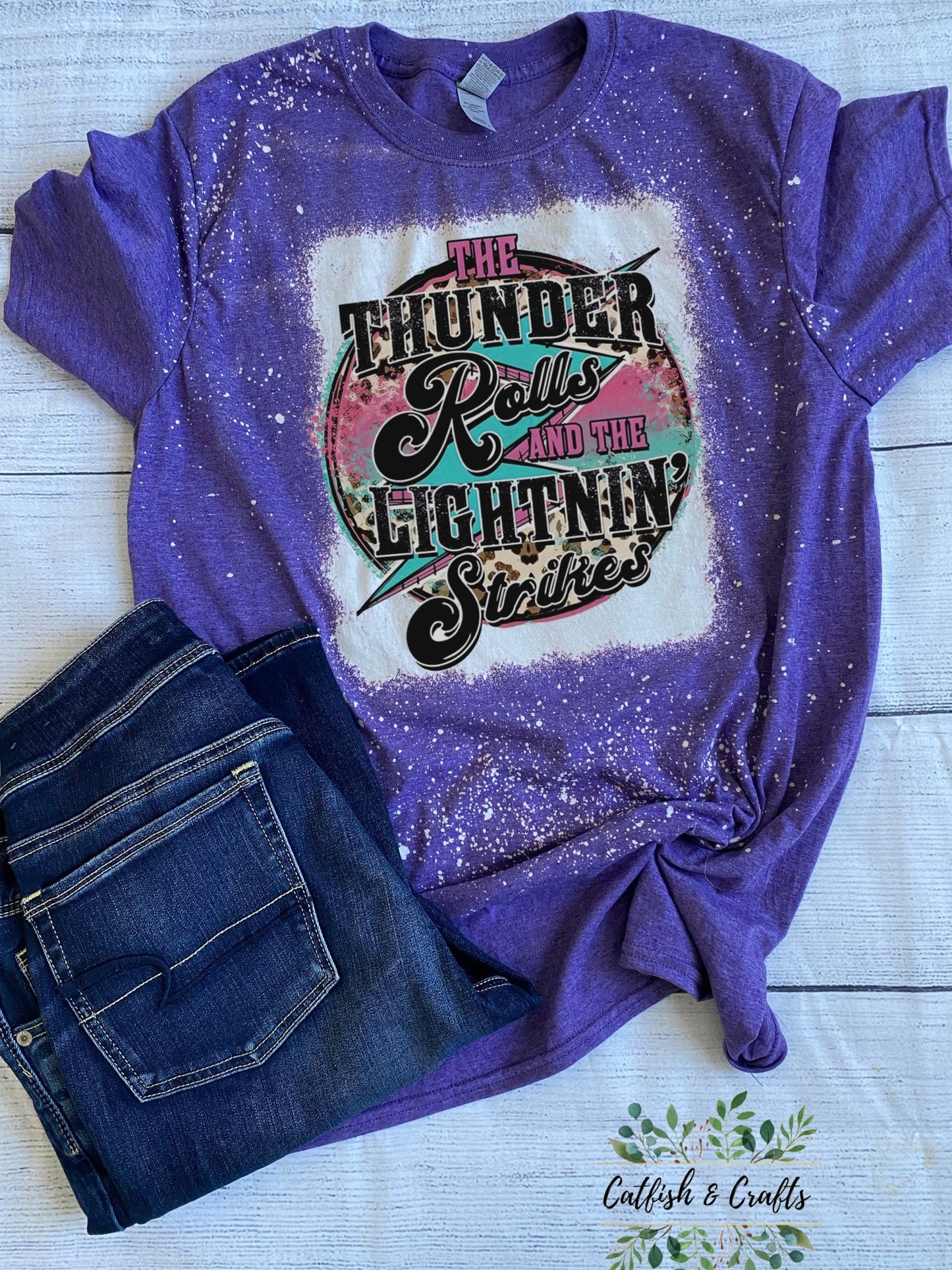 Thunder Rolls and the Lightning Strikes Bleached Tee