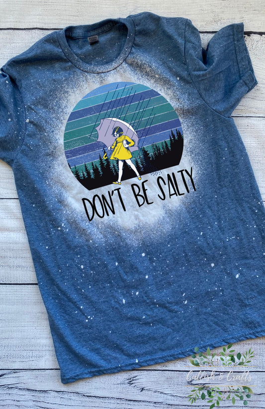 Don’t Be Salty Bleached Tee