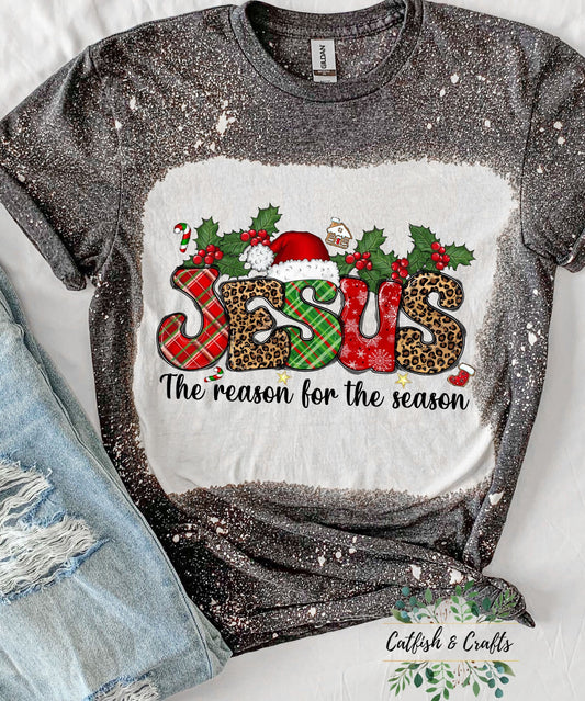 Jesus is the Reason for the Season, Holiday, Christmas Bleached Tee