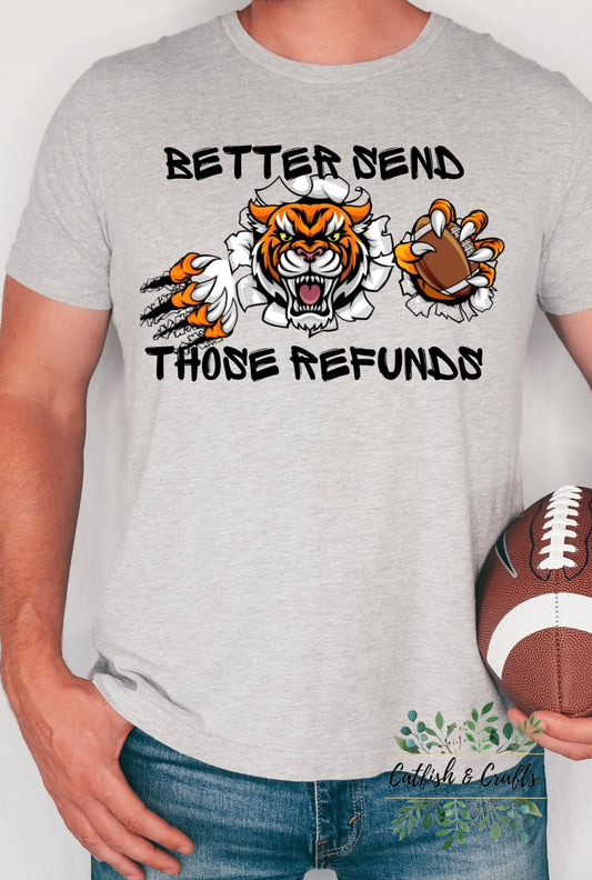 Better Send Those Refunds Football Burrow Cincinnati Tee