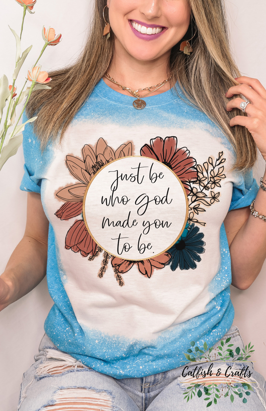 Just Be Who God Made You Bleached Tee